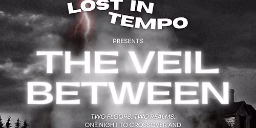 Lost in Tempo Presents: The Veil Between - Halloween Rave
