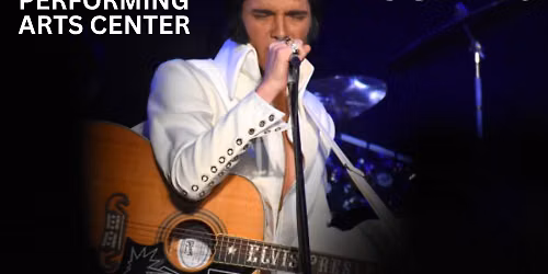 ELVIS: In Person Starring Matt Stone | Live In Brighton, MI | Performing Arts Center