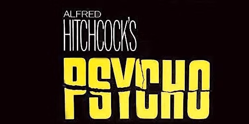 RCG & See It On 16MM Presents: Psycho