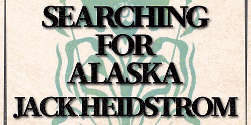 MIST Presents James Gerard, Searching For Alaska, Jack Heidstrom