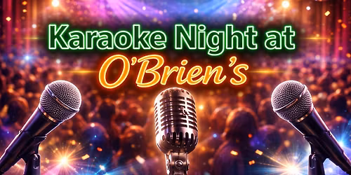 Karaoke Night at O'Brien's \/ 10pm