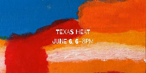 Texas Heat Creation Studio Art Show