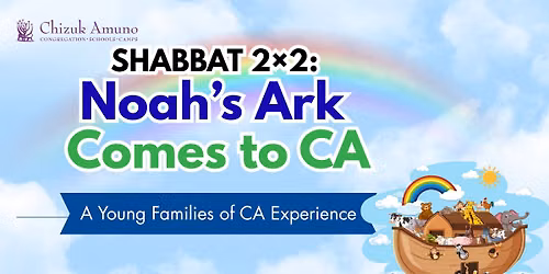 Shabbat 2\u00d72: Noah\u2019s Ark Comes to CA