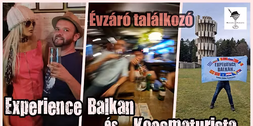 Experience Balkan \u00e9s Kocsmaturista \u25c6 \u00c9vz\u00e1r\u00f3 tal\u00e1lkoz\u00f3 \u00e9s belt\u00e9ri piknik