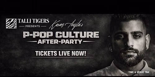 Karan Aujla's P-Pop Culture - After Party by Talli Tigers 