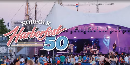 2026 Norfolk Harborfest Music, Food & Maritime Festival