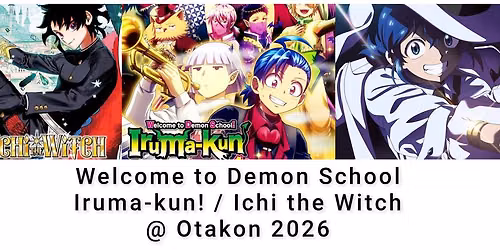 Welcome to Demon School Iruma-kun \/ Ichi the Witch @ Otakon 2026