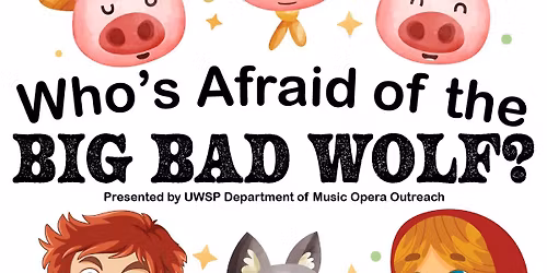 Opera Outreach Performance - Who's Afraid of the Big Bad Wolf?