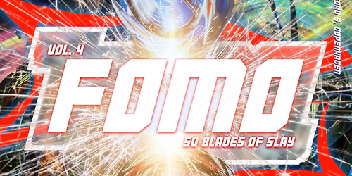 FOMO Vol. 4: 50 Blades of Slay @ Den Anden Side