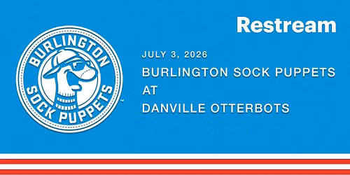 Burlington Sock Puppets vs. Danville Otterbots