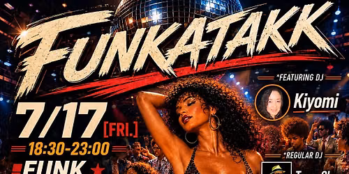 \u2b50\ufe0f7\/17 (\u91d1)\u3010 FUNKATAKK \u3011Feat. \ud83d\udc51KIYOMI\u2b50\ufe0f