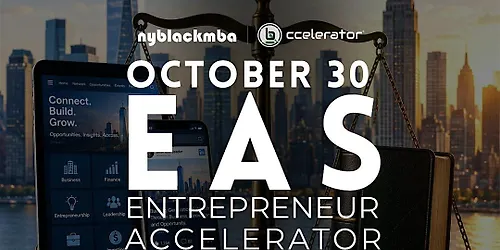 EAS Entrepreneur Accelerator Summit presented by NYBLACKMBA bccelerator