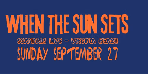 When The Sun Sets @ Scandals Live