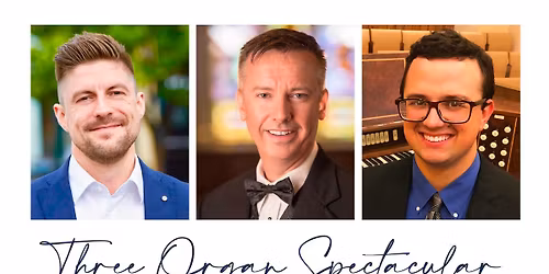 Three Organ Spectacular!