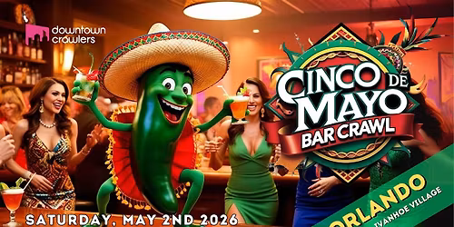 Cinco de Mayo Weekend Bar Crawl 5\/2 - ORLANDO (Mills 50 & Ivanhoe Village)