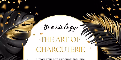 Boardology: The Art of Charcuterie