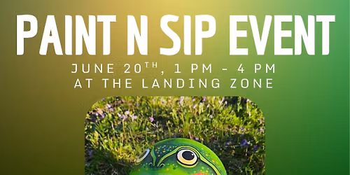 Paint N Sip Event at The Landing Zone!