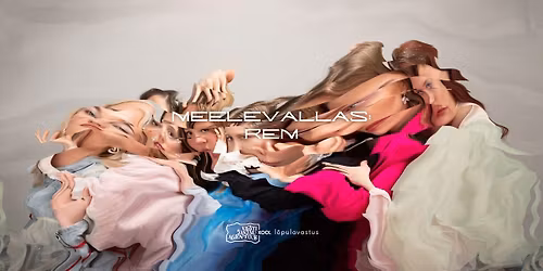 ETA Tantsukooli ** lennu l\u00f5pulavastus \u201cMeelevallas: REM\u201d