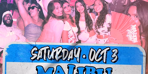 Malibu Nights: Saturday 2016 EDITION