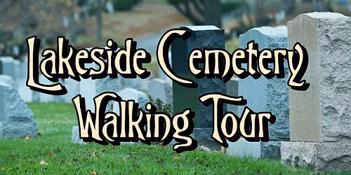 Summer Lakeside Cemetery Walking Tour