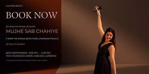 Mujhe Sab Chahiye: A Hinglish Spoken Word & Storytelling Solo Show