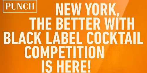 Johnnie Walker Better With Black Label Cocktail Competition - New York