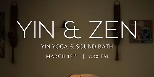 Yin & Zen ~ Yin Yoga & Sound Bath (New Moon Flow)
