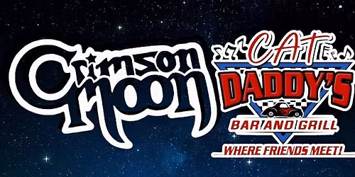 Crimson Moon at Cat Daddys!