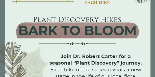 "Bark to Bloom" - Plant Discovery Hike Series