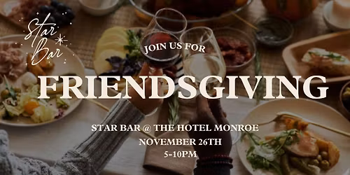 Friendsgiving at Star Bar
