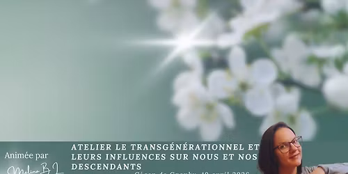 Atelier le transg\u00e9n\u00e9rationnel et leurs influences sur nous et nos descendants