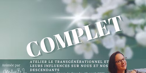 *COMPLET*Atelier le transg\u00e9n\u00e9rationnel et leurs influences sur nous et nos descendants