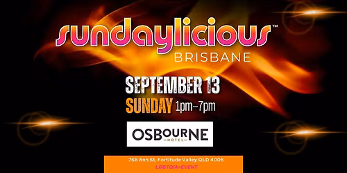 SUNDAYLICIOUS BRISBANE | SEPTEMBER 13 | SUNDAY 1PM-7PM