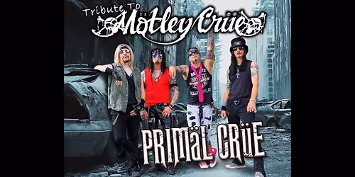 Primal Crue - Tribute to Motley Crue