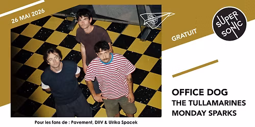 Office Dog \u2022 The Tullamarines \u2022 Monday Sparks \/ Supersonic (Free entry)