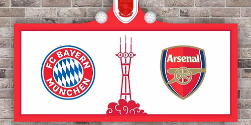 FC Bayern Munchen v Arsenal FC Viewing Party