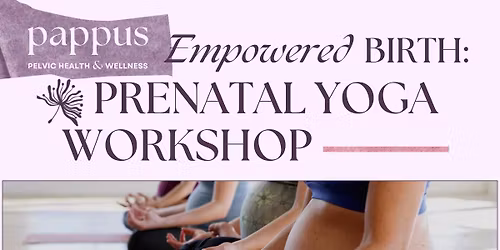 Empowered Birth: Prenatal Yoga Workshop