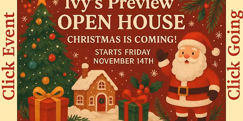 Ivy's Preview Open House ~ Christmas is coming!