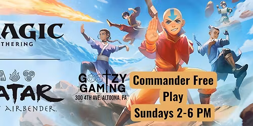 Magic the Gathering (MTG) - Commander Free Play - 2 PM Sundays - Gootzy Gaming, Altoona, PA
