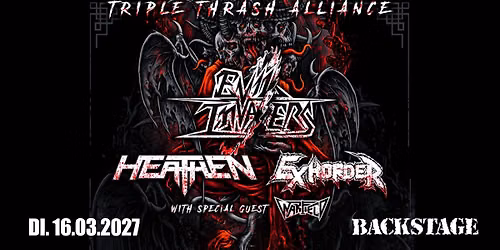TRIPLE THRASH TOUR | EVIL INVADERS + EXHORDER + HEATHEN | BACKSTAGE M\u00dcNCHEN 2027