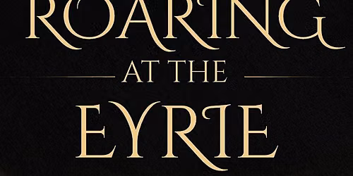 ROARING AT THE EYRIE