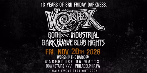 VORTEX Goth Night \u2022 3rd Friday Darkness \u2022 Fri Nov 20, 2026