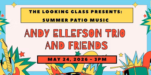 SUMMER PATIO MUSIC: ANDY ELLEFSON TRIO AND FRIENDS