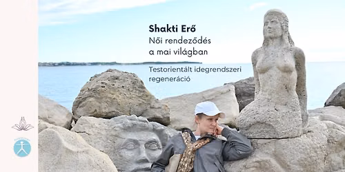 Shakti Er\u0151 - N\u0151i rendez\u0151d\u00e9s - 4 alkalmas \u00f6nismereti minikurzus