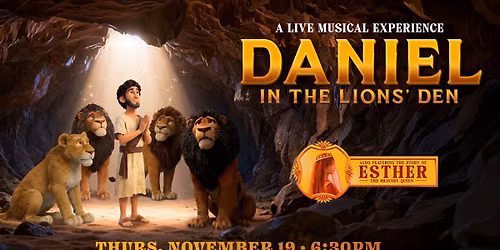 Daniel in The Lions' Den \u2013 Featuring Queen Esther
