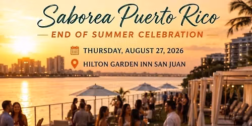 \ud83c\udf7d\ufe0f Saborea Puerto Rico End of Summer Party