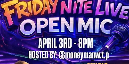 FRIDAY NITE LIVE OPEN MIC!