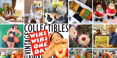 Wiki Wiki One Day Vintage Collectibles & Hawaiiana Show
