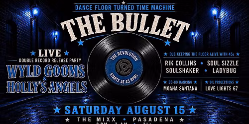 The Bullet: Double Record Release Party | WYLD GOOMS & HOLLY'S ANGELS