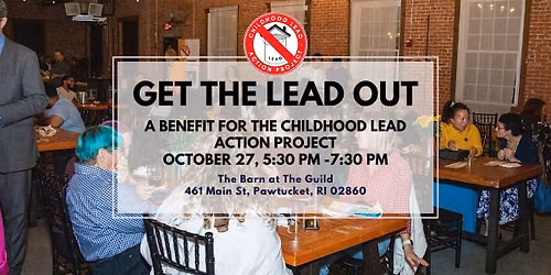 Get the Lead Out: A Benefit for the Childhood Lead Action Project
